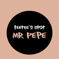 Teetee's Spot - Mr Pepe