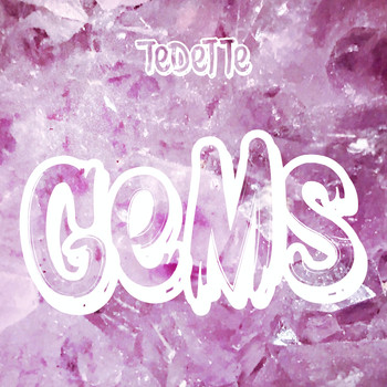 Tedette - Gems