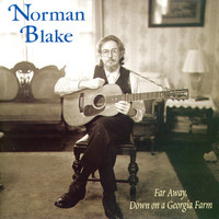 Norman Blake - Far Away, Down On A Georgia Farm