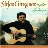 Stefan Grossman - Guitar Landscapes