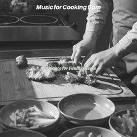 Music for Cooking Bgm - Ambiance for Family Meals
