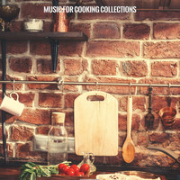 Music for Cooking Collections - No Drums Easy Listening - Ambiance for Dinner Parties