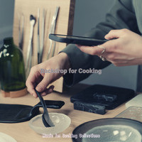 Music for Cooking Collections - Backdrop for Cooking