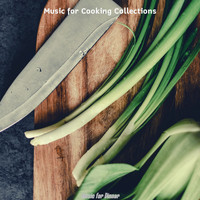 Music for Cooking Collections - Music for Dinner