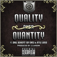 Revalation - Quality over Quantity (feat. Dna, Benefit & Kyle Lugo) (Explicit)