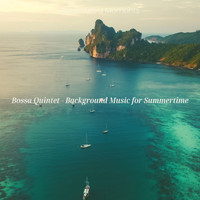 Bossa Nova Moments - Bossa Quintet - Background Music for Summertime