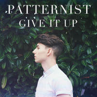 Patternist - Give It Up