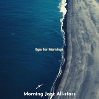 Morning Jazz All-stars - Bgm for Mornings