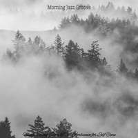 Morning Jazz Groove - Mind-blowing Jazz Trio - Ambiance for Self Care