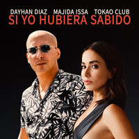 Dayhan Díaz, Majida Issa & Tokao Club - Si Yo Hubiera Sabido