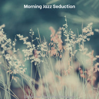 Morning Jazz Seduction - Music for Peaceful Mornings