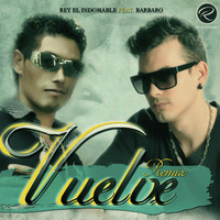 Rey El Indomable - Vuelve (Remix) [feat. Barbaro]