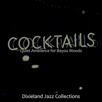 Dixieland Jazz Collections - Quiet Ambiance for Bayou Moods