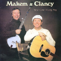 Tommy Makem & Liam Clancy - We've Come A Long Way