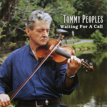 Tommy Peoples - Waiting For A Call
