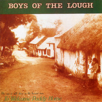 Boys Of The Lough - To Welcome Paddy Home