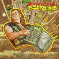 Wayne Toups - Whoever Said It Was Easy