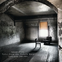 Raison D'être - Tales from the Tabula Rasa (Early Works 1988​-​1991)