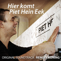 Renger Koning - Hier Komt Piet Hein Eek (Original Soundtrack)