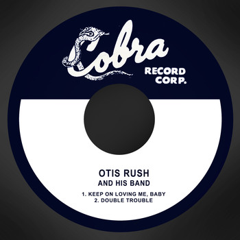 Otis Rush and His Band - Keep on Loving Me, Baby