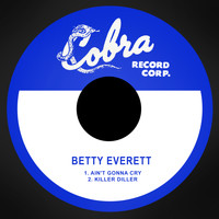 Betty Everett - Ain't Gonna Cry / Killer Diller