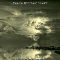 Music for Rainy Days All-stars - Music for Rain - Electric Guitar and Soprano Saxophone