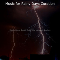 Music for Rainy Days Curation - Music for Storms - Beautiful Electric Guitar and Soprano Saxophone