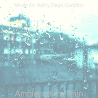 Music for Rainy Days Curation - Ambiance for Rain