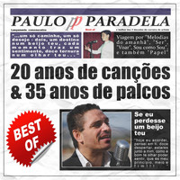 Paulo Paradela - 20 Anos de Canções & 35 Anos de Palcos