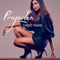 Priyanka - Chest Pains
