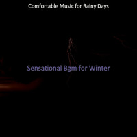 Comfortable Music for Rainy Days - Sensational Bgm for Winter