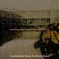 Comfortable Music for Rainy Days - Sparkling Guitar Solo - Ambiance for Storms
