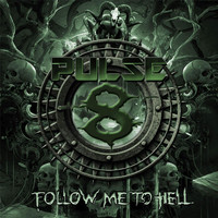 Pulse8 - Follow Me to Hell (Explicit)