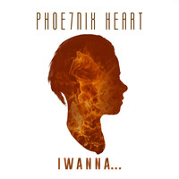 Phoe7nix Heart - I Wanna...