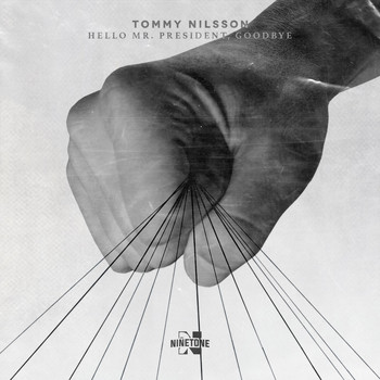 Tommy Nilsson - Hello Mr. President, Goodbye (Explicit)