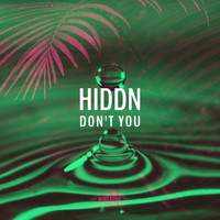 HIDDN - Don't You
