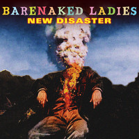 Barenaked Ladies - New Disaster