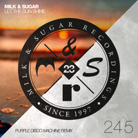 Milk & Sugar - Let the Sun Shine (Purple Disco Machine Extended Remix)