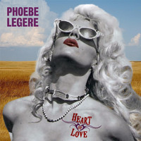 Phoebe Legere - Heart of Love