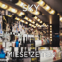 Sky - Miese Zeiten (Explicit)