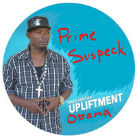 Prime Suspeck - Upliftment (Obama)
