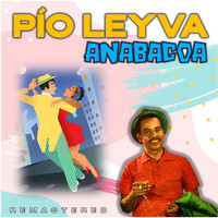 Pío Leyva - Anabacoa (Remastered)
