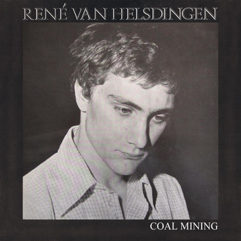 Rene Van Helsdingen - Coal Mining