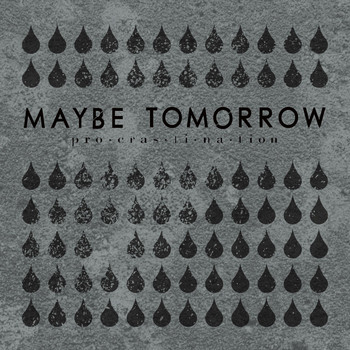 Maybe Tomorrow - Procrastination (Explicit)