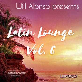 Various Artists - Will Alonso Presents Latin Lounge, Vol. 6