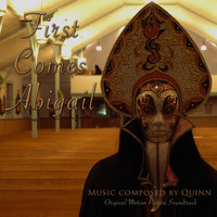 Quinn - First Comes Abigail (Original Soundtrack)