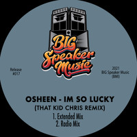 Osheen - I'm So Lucky (That Kid Chris Remix)