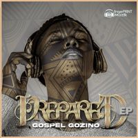 Gospel Gozino - Prepared