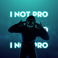 Đỗ Duy Khải - I Not Pro (Explicit)