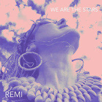 Remi - We Are the Stars